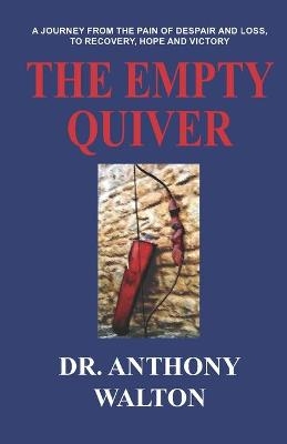 The Empty Quiver - Anthony Walton