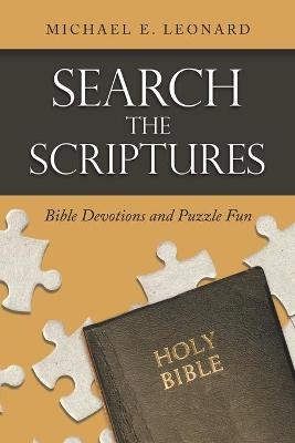 Search the Scriptures - Michael E Leonard