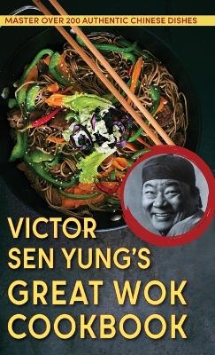 Victor Sen Yung's Great Wok Cookbook - from Hop Sing, the Chinese Cook in the Bonanza TV Series - Victor Sen Yung