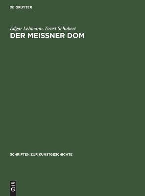 Der Meißner Dom - Ernst Schubert; Edgar Lehmann