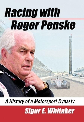 Racing with Roger Penske - Sigur E. Whitaker