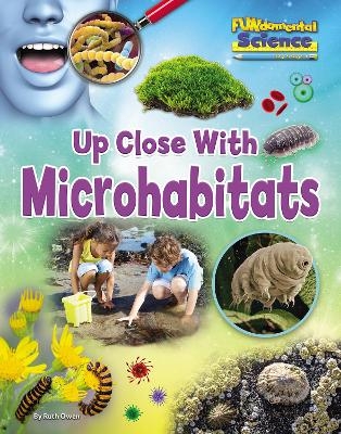 Up Close with Microhabitats - Ruth Owen