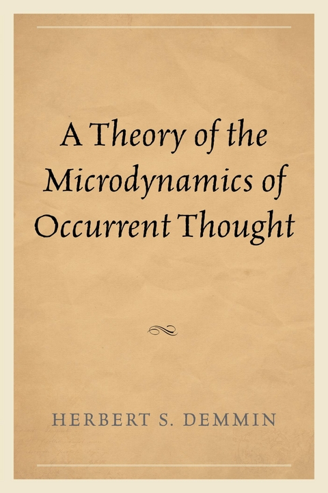 Theory of the Microdynamics of Occurrent Thought -  Herbert S. Demmin