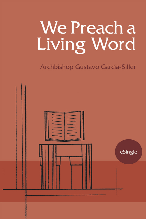 We Preach a Living Word - Gustavo Garcia-Siller