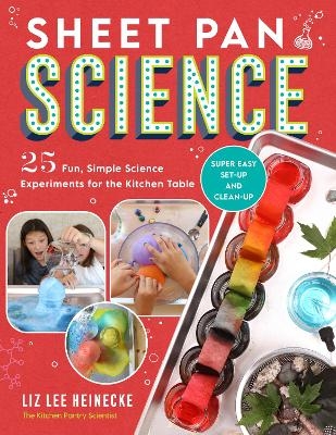 Sheet Pan Science - Liz Lee Heinecke