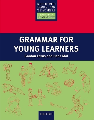 Grammar for Young Learners - Gordon Lewis, Hans Mol