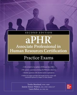 aPHR Associate Professional in Human Resources Certification Practice Exams, Second Edition - Tresha Moreland, Joanne Simon-Walters, Laura Rehor