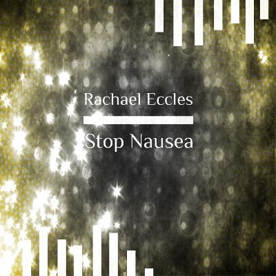Stop Nausea, Stop Feeling Sick and Nauseous Due to Pregnancy, Travel Sickness, Anxiety or Medication Side-Effects Hypnotherapy Meditation Hypnosis CD - Rachael Eccles Hypnotherapist  Clinical