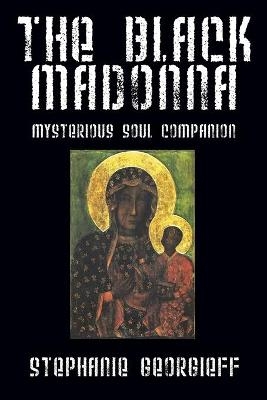 The Black Madonna - Stephanie Georgieff