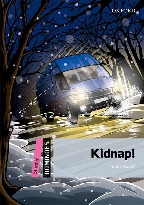 Dominoes: Starter: Kidnap! - John Escott