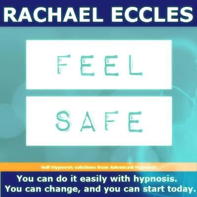 Feel Safe, Create a Feeling Safety & Security, Guided Meditation Hypnotherapy, Self Hypnosis CD - Rachael L Eccles