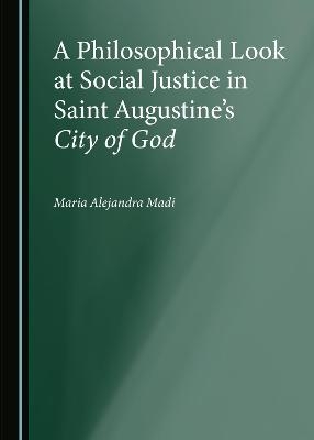 A Philosophical Look at Social Justice in Saint Augustine’s City of God - Maria Alejandra Madi