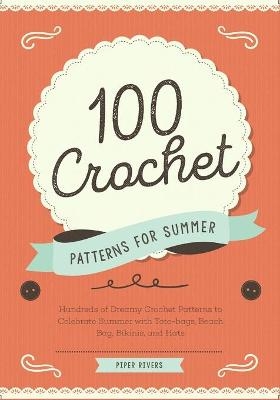 100 Crochet Patterns for Summer - Piper Rivers
