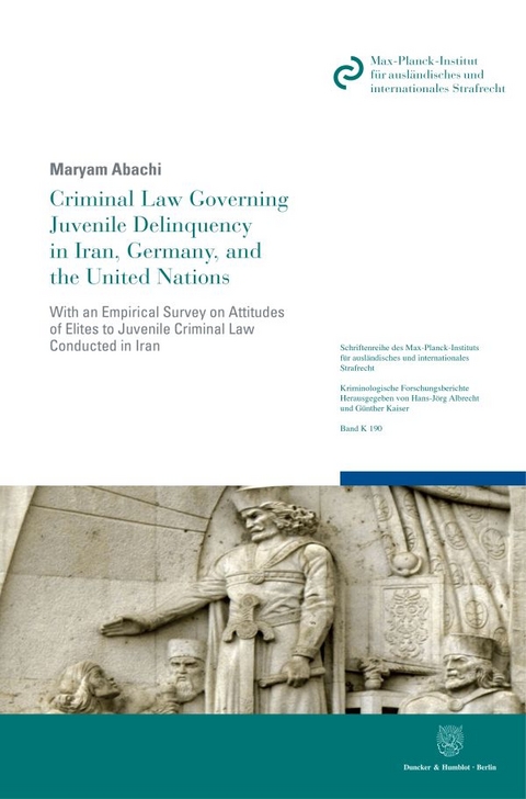 Criminal Law Governing Juvenile Delinquency in Iran, Germany, and the United Nations. - Maryam Abachi