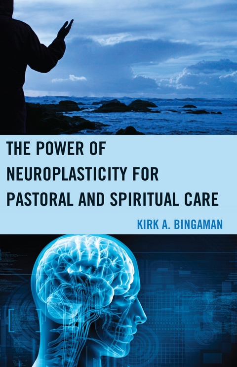 Power of Neuroplasticity for Pastoral and Spiritual Care -  Kirk A. Bingaman