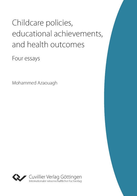 Childcare policies, educational achievements, and health outcomes – Four essays - Mohammed Azaouagh