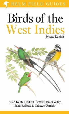 Field Guide to Birds of the West Indies - Allan Keith, Herbert Raffaele, Janis Raffaele, James Wiley, Orlando Garrido