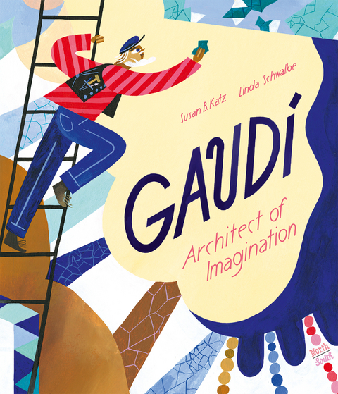 Gaudi - Architect of Imagination - Susan B. Katz, Schwalbe  Linda