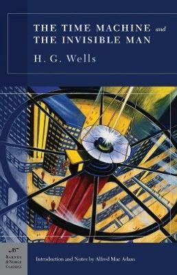 The Time Machine and The Invisible Man (Barnes & Noble Classics Series) - H. G. Wells