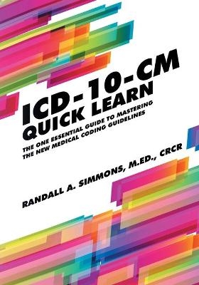 ICD-10-CM Quick Learn - Randall A Simmons