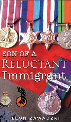 Son of a Reluctant Immigrant - Leon Zawadzki