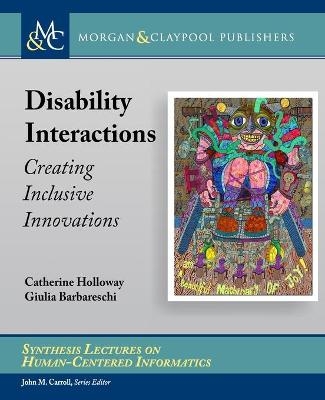 Disability Interactions -  Catherine Holloway, Giulia Barbareschi