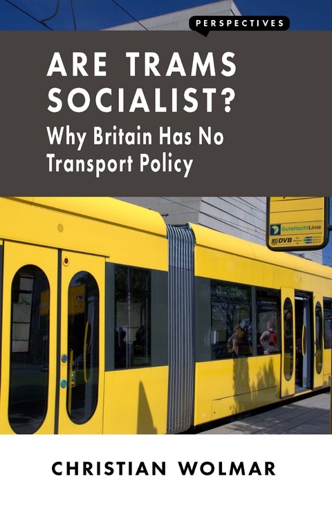 Are Trams Socialist? -  Christian Wolmar