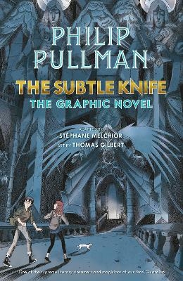 The Subtle Knife: The Graphic Novel - Philip Pullman