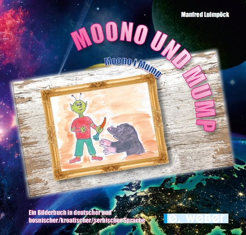 Moono und Mump, der Maulwurf - Moono i krtica Mump - Manfred Luimpöck
