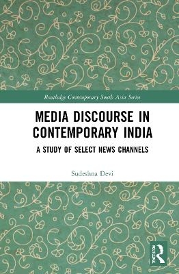 Media Discourse in Contemporary India - Sudeshna Devi