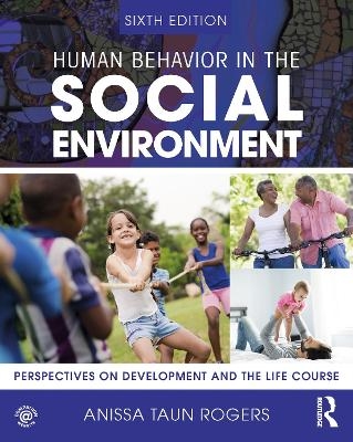 Human Behavior in the Social Environment - Anissa Rogers