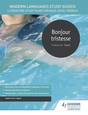 Modern Languages Study Guides: Bonjour tristesse - Karine Harrington