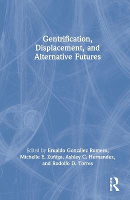 Gentrification, Displacement, and Alternative Futures - 