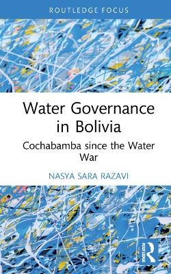 Water Governance in Bolivia - Nasya Sara Razavi