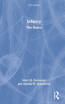 Infancy - Marc H. Bornstein, Martha E. Arterberry