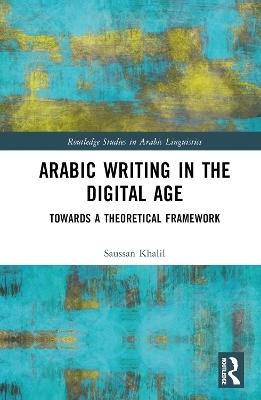 Arabic Writing in the Digital Age - Saussan Khalil