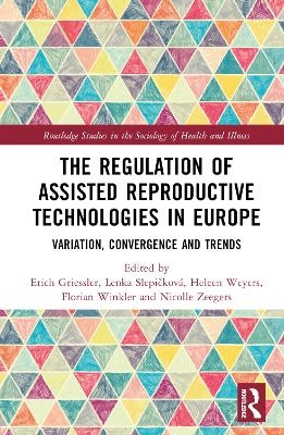 The Regulation of Assisted Reproductive Technologies in Europe - 