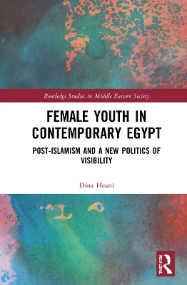 Female Youth in Contemporary Egypt - Dina Hosni