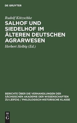 Salhof und Siedelhof im Ã¤lteren deutschen Agrarwesen - Rudolf KÃ¶tzschke