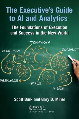 The Executive's Guide to AI and Analytics - Scott Burk, Gary D. Miner
