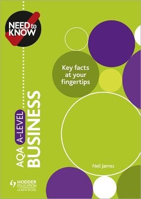 Need to Know: AQA A-level Business - Neil James