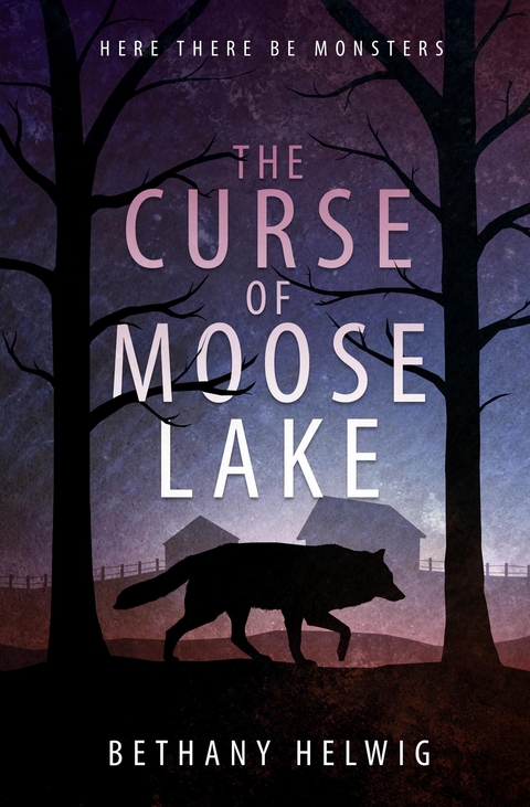 The Curse of Moose Lake -  Bethany Helwig