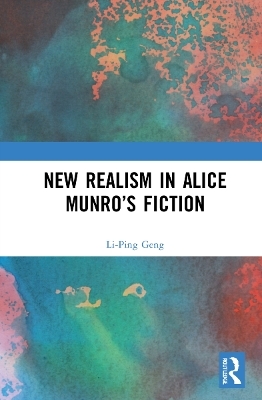 New Realism in Alice Munro’s Fiction - Li-Ping Geng