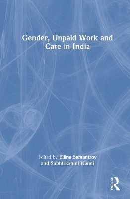 Gender, Unpaid Work and Care in India - 