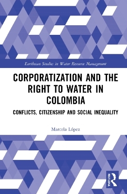 Corporatization and the Right to Water in Colombia - Marcela López