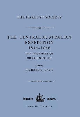 The Central Australian Expedition 1844-1846 / The Journals of Charles Sturt - Charles Sturt