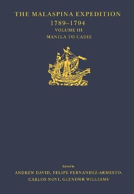 The Malaspina Expedition 1789-1794 / ... / Volume III / Manila to Cadiz - 