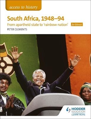 Access to History: South Africa, 1948–94: from apartheid state to 'rainbow nation' for Edexcel - Peter Clements