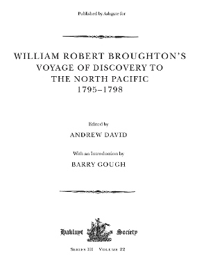 William Robert Broughton's Voyage of Discovery to the North Pacific 1795-1798 - 