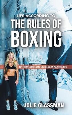 101 Rules to Being the Champion of Your Own Life - Jolie Glassman